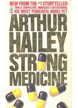 Hailey, Arthur - Strong Medicine Hailey, Arthur - Strong Medicine, 1985 antikvár könyv