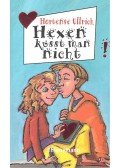 Ullrich, Hortense - Hexen küsst man nicht