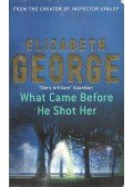 Elizabeth George - What Came Before He Shot Her