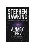 Stephen Hawking ,Leonard Mlodinow - A nagy terv - Új válaszok az élet nagy kérdéseire
