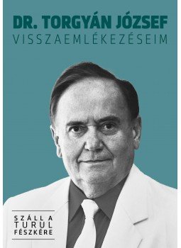 Torgyán József dr. - Visszaemlékezéseim Torgyán József dr. - Visszaemlékezéseim, null 2016 antikvár könyv