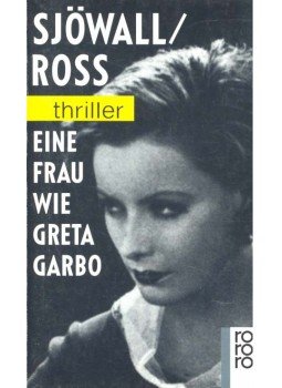 SJÖWALL, MAJ - ROSS, TOMAS - Eine Frau wie Greta Garbo SJÖWALL, MAJ - ROSS, TOMAS - Eine Frau wie Greta Garbo, null 1993 antikvár könyv