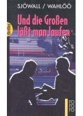 SJÖWALL, MAJ - WAHLÖÖ, PER - Und die Grossen lässt man laufen