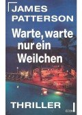 James Patterson - Warte, warte nur ein Weilchen ...