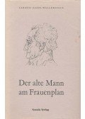 KAHN - WALLERSTEIN, CARMEN - Der alte Mann am Frauenplan