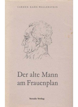 KAHN - WALLERSTEIN, CARMEN - Der alte Mann am Frauenplan KAHN - WALLERSTEIN, CARMEN - Der alte Mann am Frauenplan, null 1979 antikvár könyv