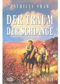 Shaw, Patricia - Der Traum der Schlange