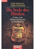 DOUGLAS, JOHN - OLSHAKER, MARK - Die Seele des Mörders