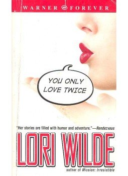 Wilde, Lori - You Only Love Twice Wilde, Lori - You Only Love Twice, null 2006 antikvár könyv