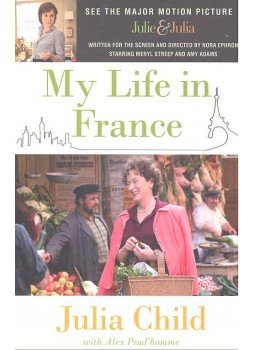Child, Julia, Prud'homme, Alex - My Life in France Child, Julia, Prud'homme, Alex - My Life in France, null 2009 antikvár könyv