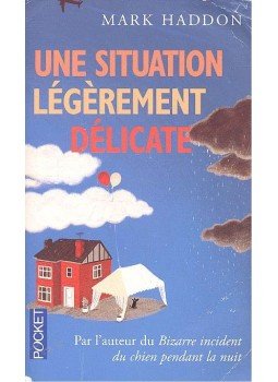 Mark Haddon - Une situation légèrement délicate Mark Haddon - Une situation légèrement délicate, null 2007 antikvár könyv