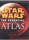 WALLACE, DANIEL - FRY, JASON - Star Wars - The Essential Atlas