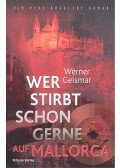 GEISMAR, WERNER - Wer stirbt schon gerne auf Mallorca