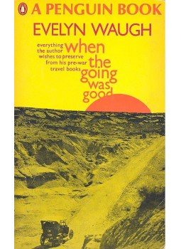 Waugh, Evelyn - When the Going Was Good Waugh, Evelyn - When the Going Was Good, null 1968 antikvár könyv