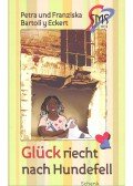 BARTOLI Y ECKERT, PETRA - BARTOLI Y ECKE, FRANZISKA - Glück riecht nach Hundefell