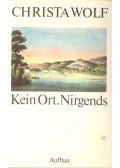 Wolf, Christa - Kein Ort. Nirgends