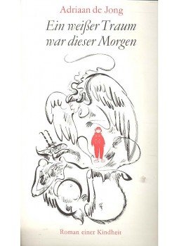 de JONG, ADRIAAN - Ein weißer Traum war dieser Morgen de JONG, ADRIAAN - Ein weißer Traum war dieser Morgen, null 1979 antikvár könyv