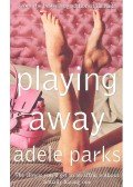 Parks, Adele - Playing Away