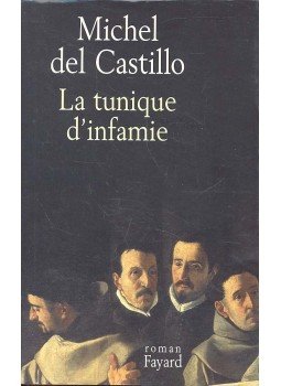 Castillo, Michel del - La tunique d'infamie Castillo, Michel del - La tunique d'infamie, null 1997 antikvár könyv