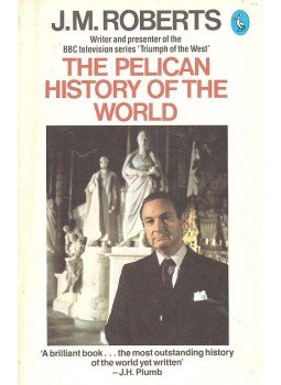 ROBERTS, J.M. - The Pelican History of the World ROBERTS, J.M. - The Pelican History of the World, 1984 antikvár könyv