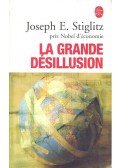 Joseph E. Stiglitz - La grande désillusion