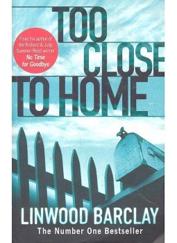 Linwood Barclay - Too Close to Home Linwood Barclay - Too Close to Home, London 2009 antikvár könyv