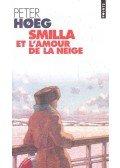 Hoeg, Peter - Smilla et l'amour de la neige