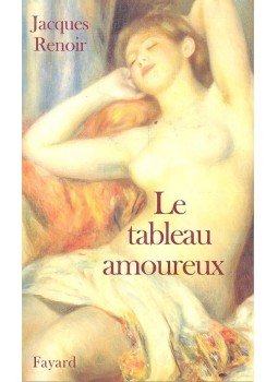 RENOIR, JACQUES - Le tableau amoureux RENOIR, JACQUES - Le tableau amoureux, null 2003 antikvár könyv