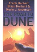 HERBERT, BRIAN - ANDERSON, KEVIN J. - The Road to Dune