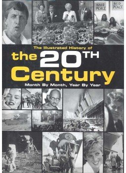  - The Illustrated History of the 20th Century - Month By Month, Year By Year, null 2000 antikvár könyv