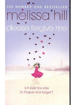 Hill, Melissa - Please Forgive Me Hill, Melissa - Please Forgive Me, null 2010 antikvár könyv