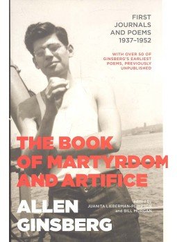 Ginsberg, Allen - The Book of Martyrdom and Artifice - First Journals and Poems 1937-1952, null 2006 antikvár könyv