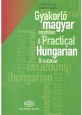 SZITA, SZILVIA - GÖRBE, TAMÁS - A Practical Hungarian Grammar
