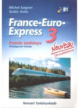 SOIGNET, MICHEL - SZABÓ, ANITA - France-Euro-Express 3 B1 + CD, null 2007 antikvár könyv
