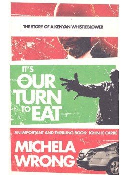 WRONG, MICHELA - It's Our Turn To Eat - The Story of a Kenyan Whistleblower, null 2010 antikvár könyv