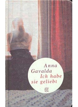 Anna Gavalda - Ich habe sie geliebt, null 2003 antikvár könyv