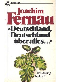 FERNAU, JOACHIM - Deutschland, Deutschland über alles ... Von Anfang bis Ende, null 1982 antikvár könyv