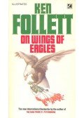 Ken Follett - On Wings of Eagles
