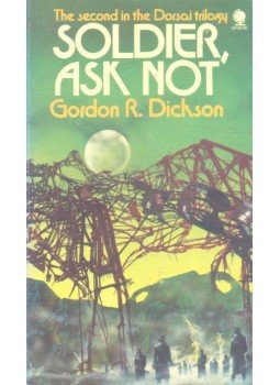 Dickson, Gordon R. - Soldier, Ask Not Dickson, Gordon R. - Soldier, Ask Not, null 1976 antikvár könyv