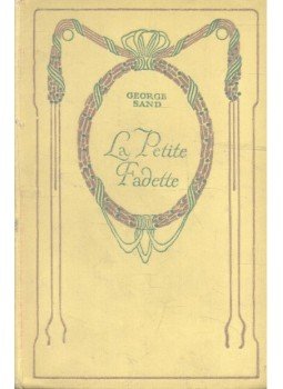 George Sand - La petite Fadette George Sand - La petite Fadette, null 1934 antikvár könyv