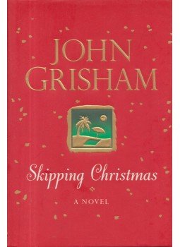 John Grisham - Skipping Christmas John Grisham - Skipping Christmas, London 2001 antikvár könyv
