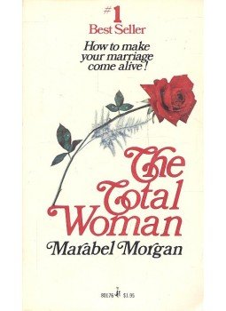 MORGAN, MARABEL - The Total Woman - How to Make Your Marriage Come Alive MORGAN, MARABEL - The Total Woman - How to Make Your Marriage Come Alive, null 1975 antikvár könyv