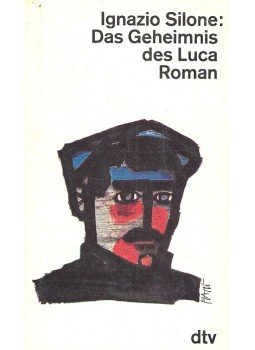 Silone, Ignazio - Das Geheimnis des Luca Silone, Ignazio - Das Geheimnis des Luca, null 1962 antikvár könyv