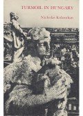 Kolumban, Nicholas - Turmoil in Hungary - An Anthology of Twentieth Century Hungarian Poetry