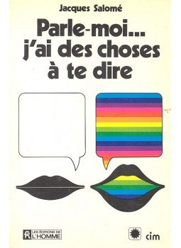 SALOME, JACQUES - Parle-moi... j'ai des choses à te dire SALOME, JACQUES - Parle-moi... j'ai des choses à te dire, 1982 antikvár könyv