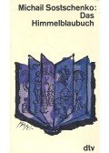 SOSTSCHENKO, MICHAIL - Das Himmelblaubuch