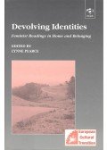 PEARCE, LYNNE - Devolving Identities - Feminist Readings in Home and Belonging