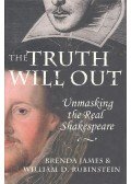 JAMES, BRENDA - RUBINSTEIN, WILLIAM D, - The Truth Will Out - Unmasking the Real Shakespeare