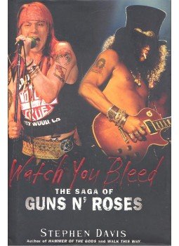 Stephen Davis - Watch You Bleed - The Saga of Guns N' Roses, null 2008 antikvár könyv