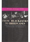 SMITH, ROBERT MICHAEL - From Blackjacks to Briefcases
